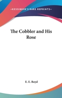 The Cobbler and His Rose 0548484953 Book Cover