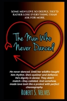 The Man Who Never Danced B0FR3Q2T9S Book Cover