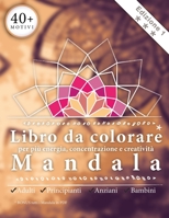 Libro da colorare mandala per adulti - più energia, concentrazione e creatività: Questo libro da colorare a mandala, progettato con amore, vi aiuta ad ... Perfetto come regalo. B084DD8XX9 Book Cover