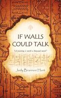 If Walls Could Talk: A Painting Is Worth a Thousand Words 1466906324 Book Cover