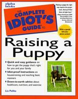 The Complete Idiot's Guide to Raising a Puppy (Complete Idiot's Guides) 1582450404 Book Cover