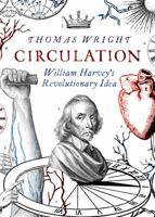 Circulation: William Harvey’s Revolutionary Idea 0099552698 Book Cover