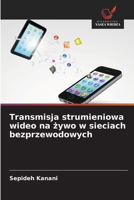 Transmisja strumieniowa wideo na zywo w sieciach bezprzewodowych (Polish Edition) 6209991440 Book Cover