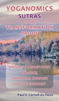 Yoganomics Sutras on the Transformation Proof: Nature's Panpsychist Balance, the Moral Compass for the Economy 1959112090 Book Cover