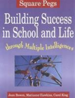 Square Pegs: Building Success in School and Life Through Multiple Intelligences 1569760756 Book Cover