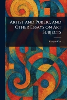Artist and Public, and Other Essays on Art Subjects 1023118718 Book Cover