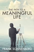The Path to a Meaningful Life B0B37YV8TW Book Cover