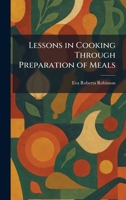 Lessons in Cooking Through Preparation of Meals 102579267X Book Cover