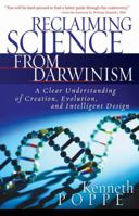 Reclaiming Science from Darwinism: A Clear Understanding of Creation, Evolution, and Intelligent Design 0736918337 Book Cover