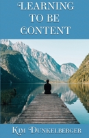 Learning to Be Content 1073388433 Book Cover