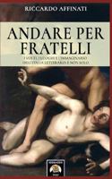 Andare per fratelli: I volti, i luoghi e l'immaginario dell'Italia letteraria e non solo 8893272350 Book Cover