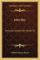 John Hay: American Statesmen Series V1 1017462151 Book Cover