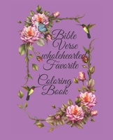 Bible Verse wholehearted Favorite Coloring Book: Coloring Book for Adults 25 color pages Inspirational & Motivational Scripture Girls women 7.5*9.25 B08J5HHXQM Book Cover