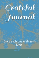 Grateful Journal: Start each day with self-love. size 6" x 9", 93 days , 188 pages. B0841YVT53 Book Cover