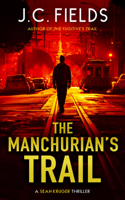 The Manchurian's Trail: An FBI Mystery Thriller (Sean Kruger) 1036706524 Book Cover
