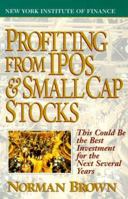 Profiting from IPO's and Small Cap Stocks 0735200297 Book Cover