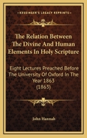 The Relation Between the Divine and Human Elements in Holy Scripture 1164040235 Book Cover