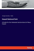 Hawaii National Park: A Guide for the Haleakala SectionIsland of Maui, Hawaii 3337626556 Book Cover