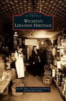 Wichita's Lebanese Heritage 0738577170 Book Cover