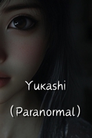 Yukashi (Paranormal) B0DQ9H3ZB7 Book Cover