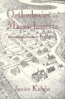 Orthodoxies in Massachusetts: Rereading American Puritanism 0674644883 Book Cover