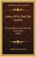 Letters of St. Paul the Apostle: Written Before and After His Conversion 1166288005 Book Cover
