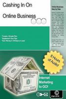 Cashing in on Online Business: Internet Marketing to Go! 1440440441 Book Cover