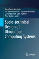 Socio-technical Design of Ubiquitous Computing Systems 3319353608 Book Cover
