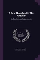 A Few Thoughts On The Artillery 1378542576 Book Cover