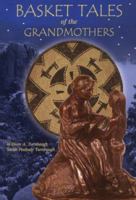 Basket Tales of the Grandmothers: American Indian Baskets in Myth and Legend 0962831417 Book Cover