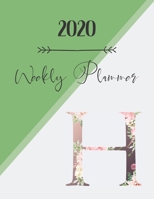 2020 Weekly Planner H: 2020 Weekly Planner: Modern Floral Alphabet Diary/Planner with space for notes; hopes, dreams and aspirations; top priorities, victories, and forward planning. 120 pages, 8.5x11 169969012X Book Cover