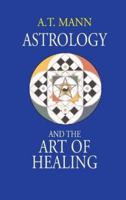 Astrology and the Art of Healing 1931044805 Book Cover