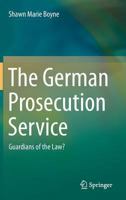 The German Prosecution Service: Guardians of the Law? 364240927X Book Cover