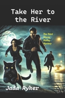 Take Her to the River 1978284993 Book Cover