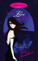What's Love Got to Do with It? B004JHY8D0 Book Cover