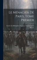 Le Ménagier de Paris, Tome Premier 1021411752 Book Cover