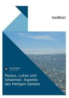 Paulus, Lukas Und Johannes: Aspekte Des Heiligen Geistes 3868509208 Book Cover