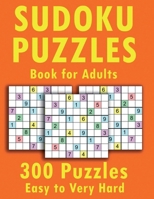 Sudoku Puzzle Book for Adults 300 Puzzles Easy to Very Hard: 2 Puzzles per page, easy to very hard B09R4P3WYR Book Cover