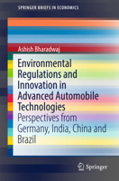 Environmental Regulations and Innovation in Advanced Automobile Technologies: Perspectives from Germany, India, China and Brazil 9811069514 Book Cover