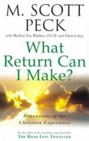 What Return Can I Make?: The Dimensions of the Christian Experience (With Tape) 0712618724 Book Cover