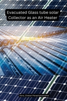 Evacuated Glass tube solar Collector as an Air Heater B0CNKXT2SS Book Cover