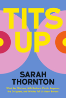 Tits Up: The Top Half of Women?s Liberation 1324110414 Book Cover