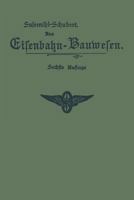 Das Eisenbahn-Bauwesen Fur Bahnmeister Und Bauaufseher: ALS Anleitung Fur Den Praktischen Dienst Und Zur Vorbereitung Fur Das Bahnmeister-Examen 3642505481 Book Cover