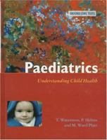 Paediatrics: Understanding Child Health (Oxford Core Texts) 0192625640 Book Cover