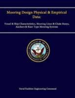 Mooring Design Physical & Empirical Data: Vessel & Ship Characteristics, Mooring Lines & Chain Buoys, Anchors & Riser Type Mooring Systems 1304244911 Book Cover