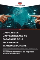 L'Analyse de l'Apprentissage Au Paradigme de la Technologie Transdisciplinaire (French Edition) 6209897975 Book Cover