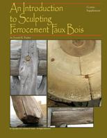 An Introduction to Sculpting Ferrocement Faux Bois 1466218312 Book Cover