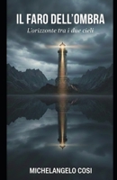 IL FARO DELL'OMBRA: L’orizzonte tra i due cieli (Italian Edition) B0GF1VW96N Book Cover