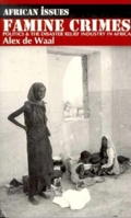 Famine Crimes: Politics & the Disaster Relief Industry in Africa 0253211581 Book Cover