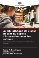 La bibliothèque de classe en tant qu'espace d'interaction avec les lecteurs (French Edition) 6208608252 Book Cover